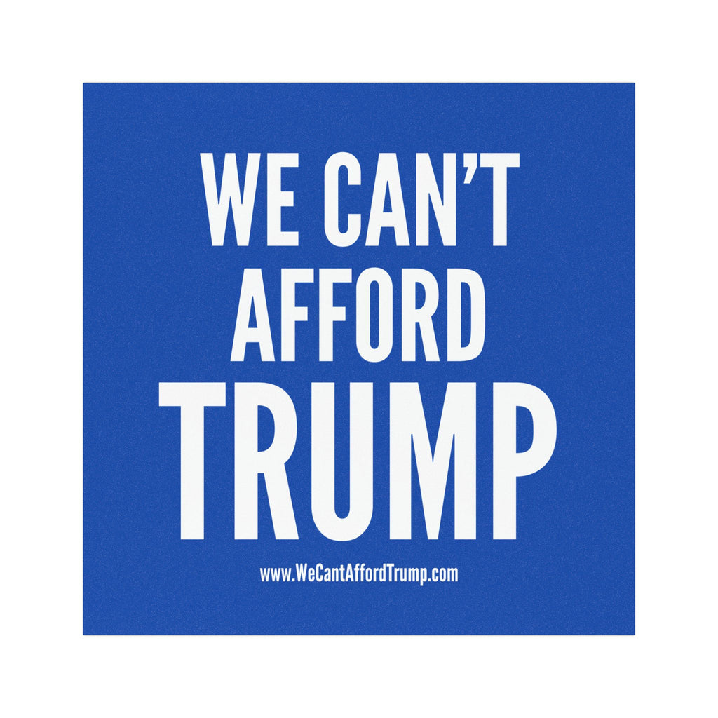 We Can’t Afford Trump car magnet | Political Campaign Magnet