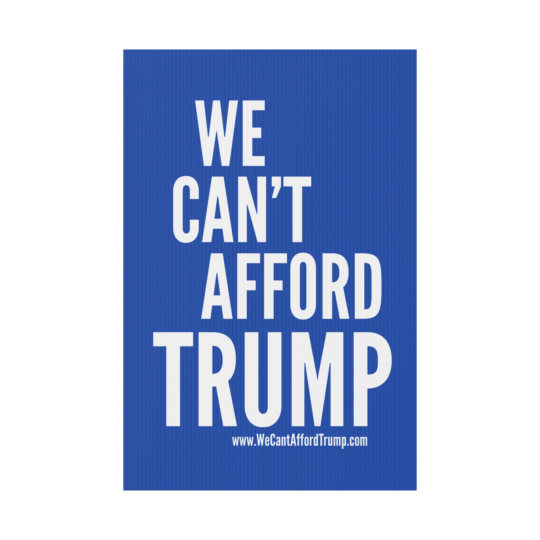 We Can't Afford Trump Plastic Yard Sign | Political Protest Lawn Sign