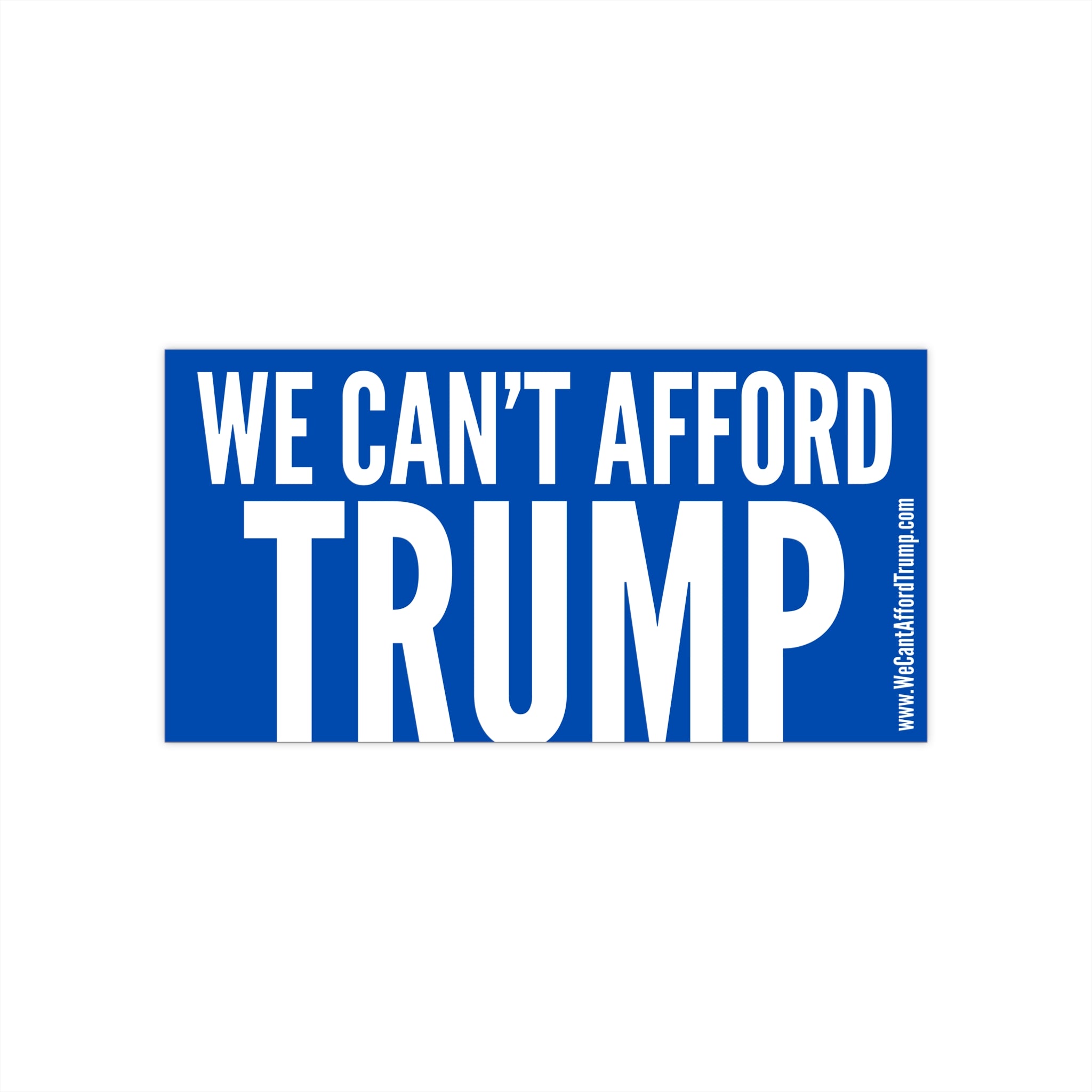 We Can't Afford Trump bumper sticker | Political decal, blue text